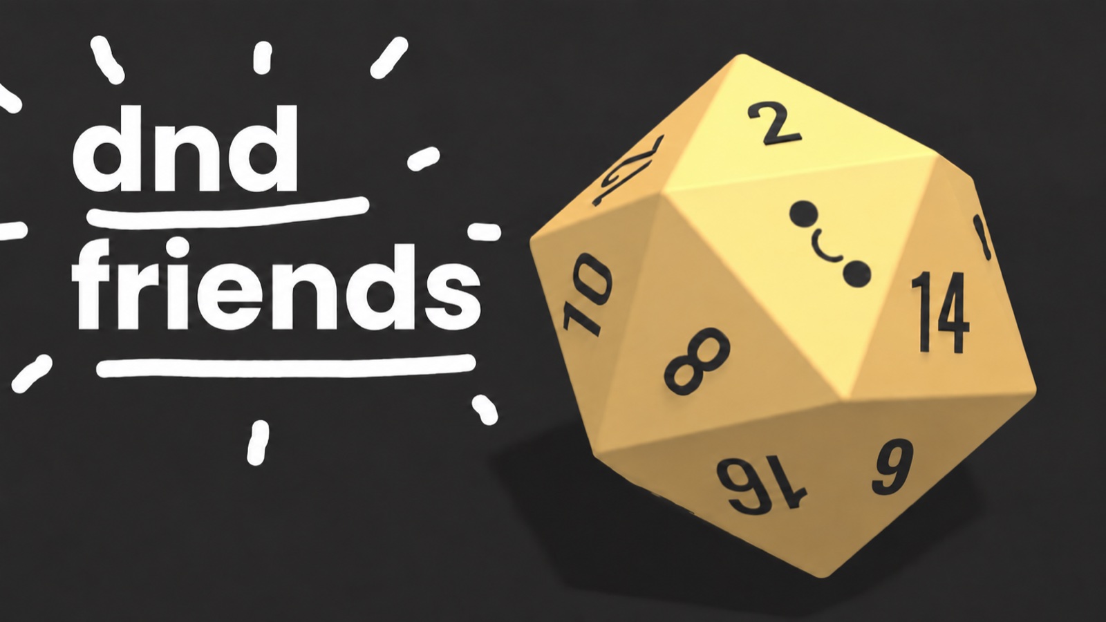 DnD Friends wordmark in white hand-lettering beside a smiling yellow twenty-sided die on a dark background